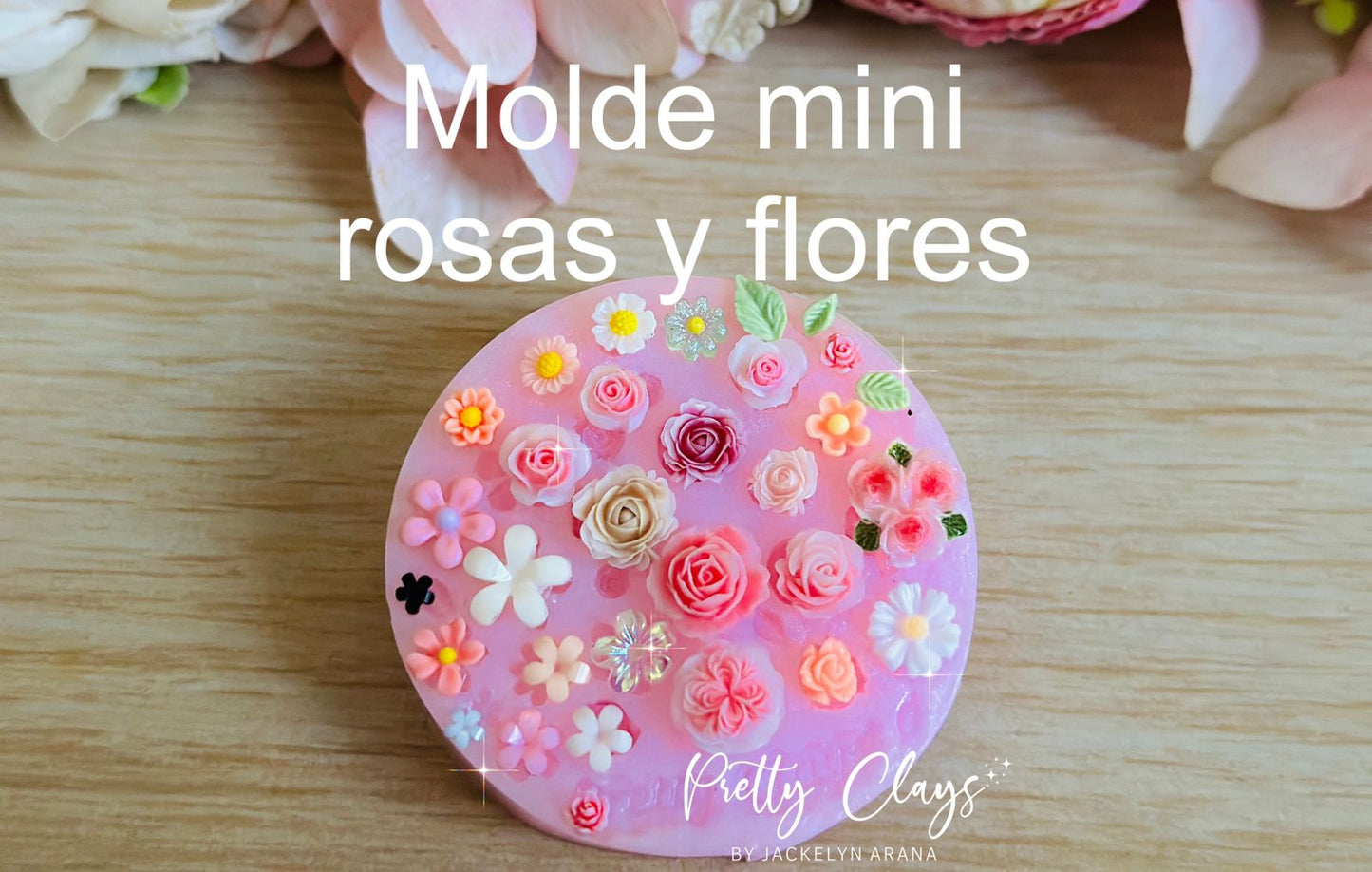 Molde Mini Flores y Rosas (PC) ~~Pre Venta~~